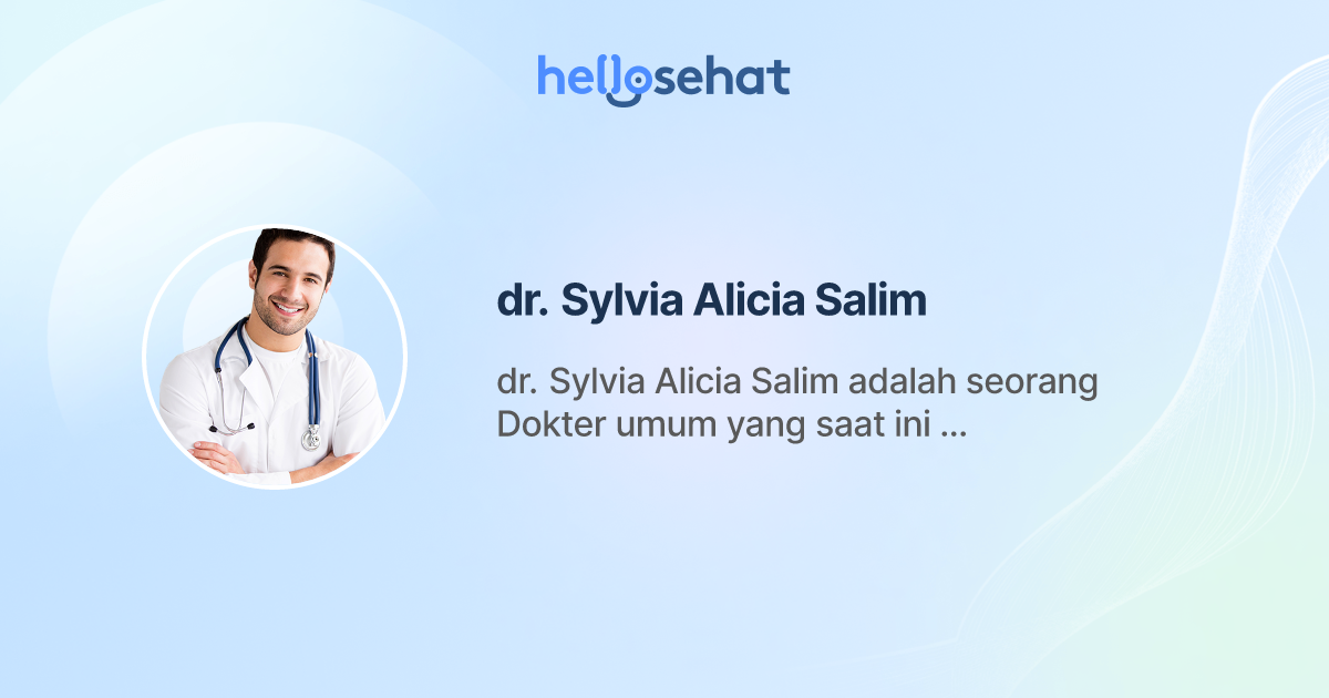 dr. Sylvia Alicia Salim, Dokter Umum - Buat Booking Online - HelloSehat