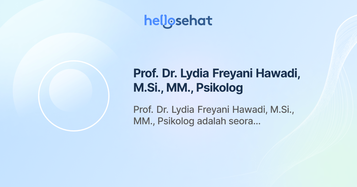 Prof. Dr. Lydia Freyani Hawadi, M.Si., MM., Psikolog, Psikologi - Buat ...