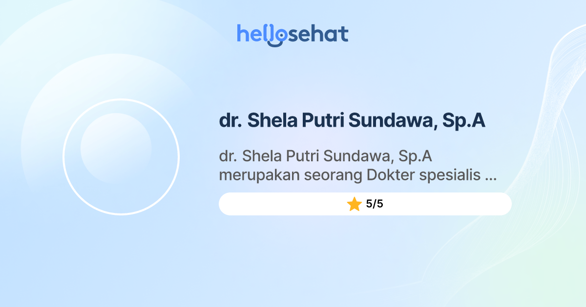 dr. Shela Putri Sundawa, Sp.A, Dokter Anak - Buat Booking Online ...