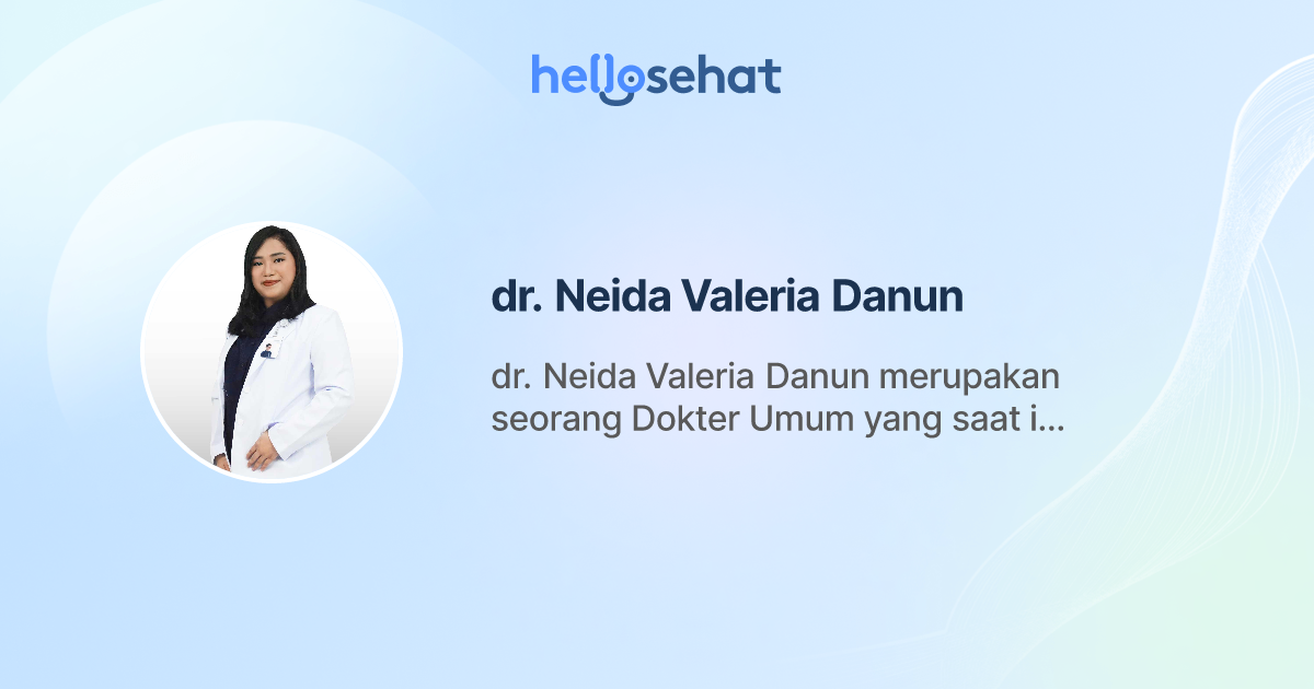 dr. Neida Valeria Danun, Dokter Umum - Buat Booking Online - HelloSehat