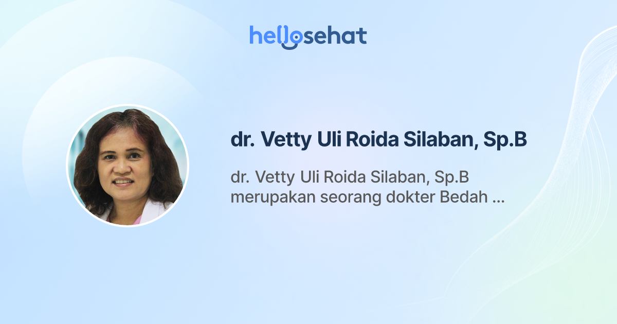dr. Vetty Uli Roida Silaban, Sp.B, Bedah Umum - Buat Booking Online ...