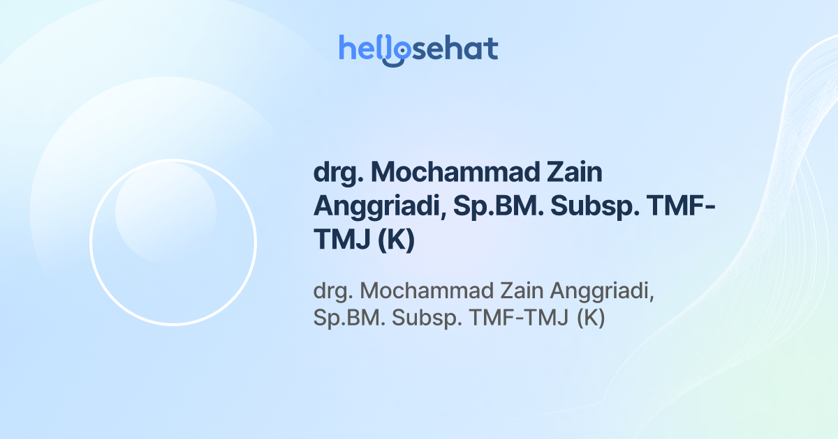 drg. Mochammad Zain Anggriadi, Sp.BM. Subsp. TMF-TMJ (K), Dokter Gigi ...