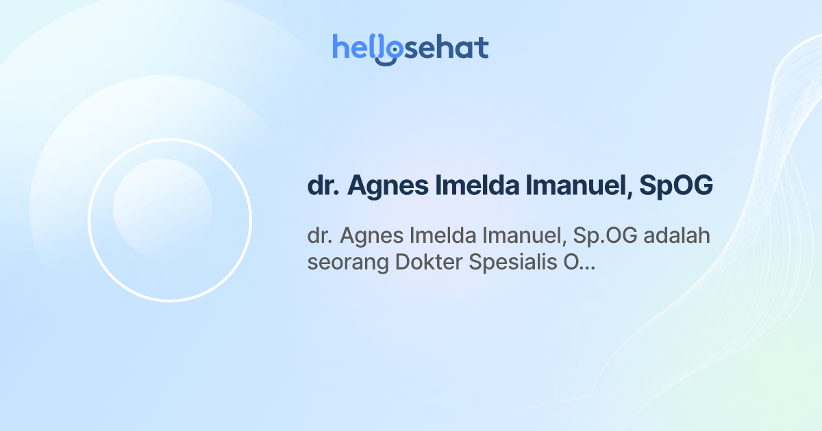 dr. Agnes Imelda Imanuel, SpOG, Kebidanan dan Kandungan - Buat Booking ...