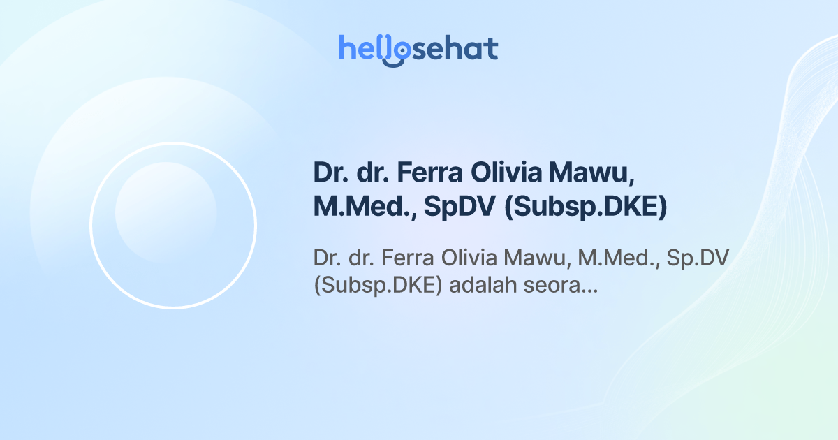 Dr. dr. Ferra Olivia Mawu, M.Med., SpDV (Subsp.DKE), Dermatologi - Buat ...