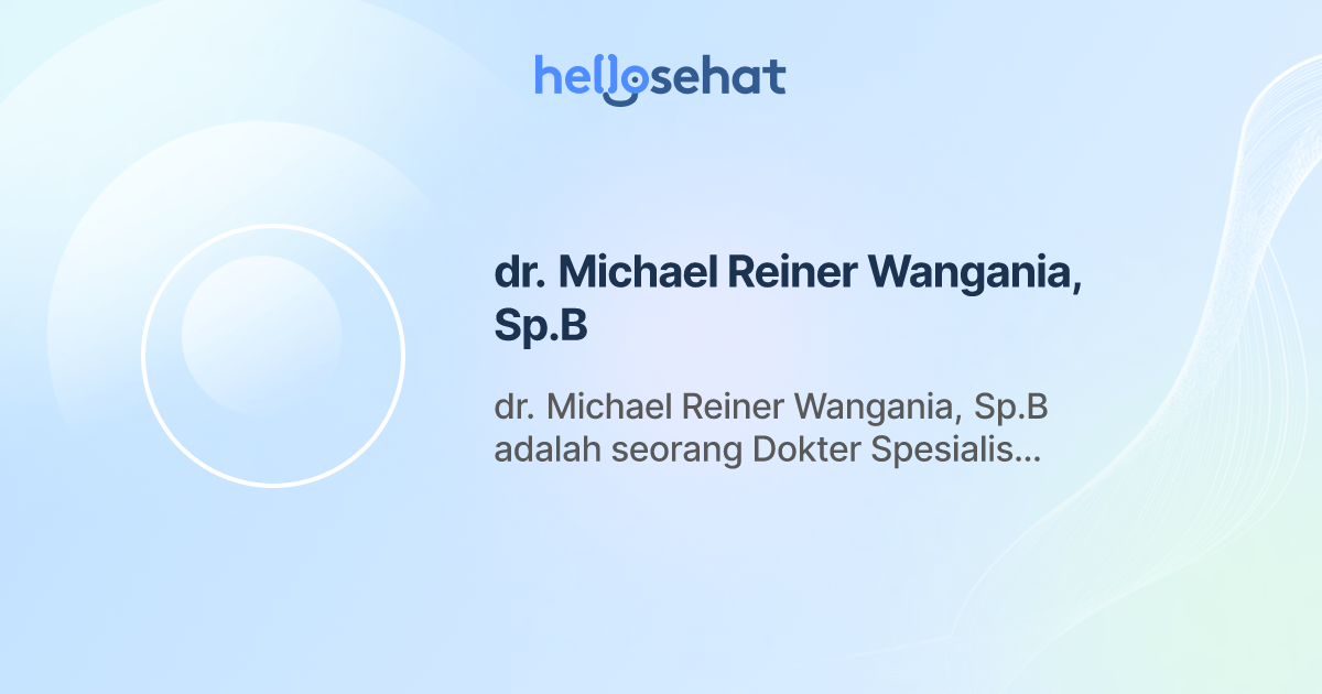 dr. Michael Reiner Wangania, Sp.B, Bedah Umum - Buat Booking Online ...