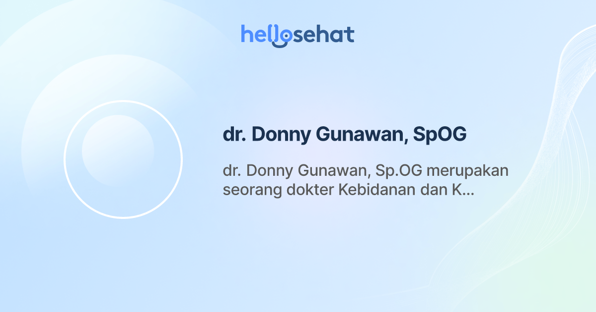 dr. Donny Gunawan, SpOG, Kebidanan dan Kandungan - Buat Booking Online ...