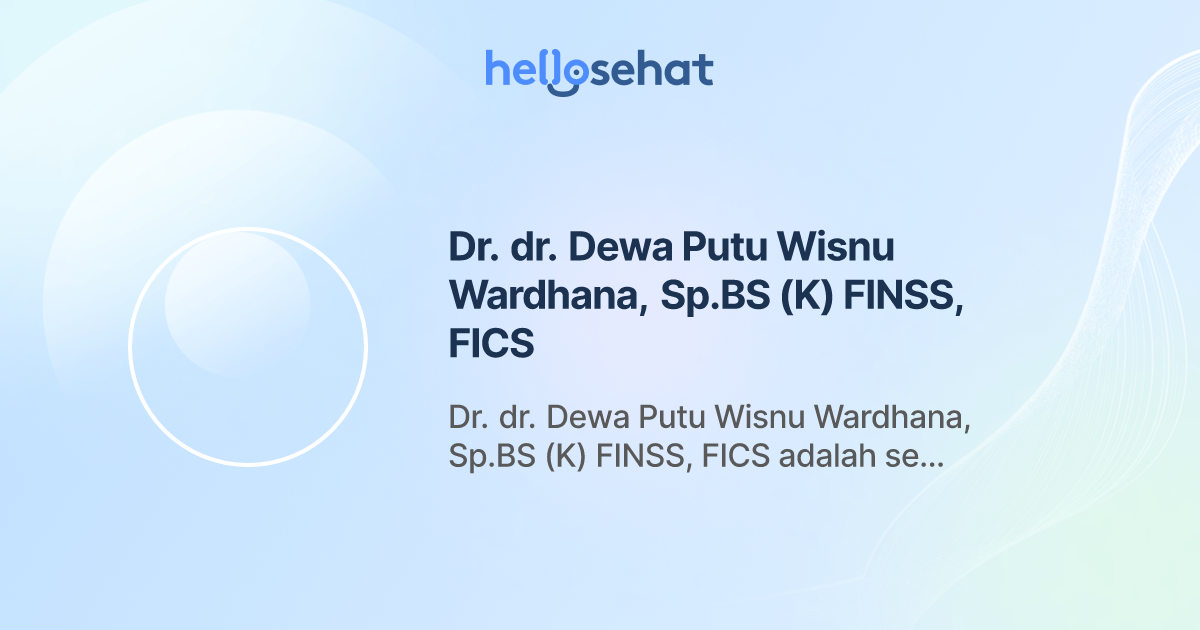 Dr. dr. Dewa Putu Wisnu Wardhana, Sp.BS (K) FINSS, FICS, Bedah Saraf ...