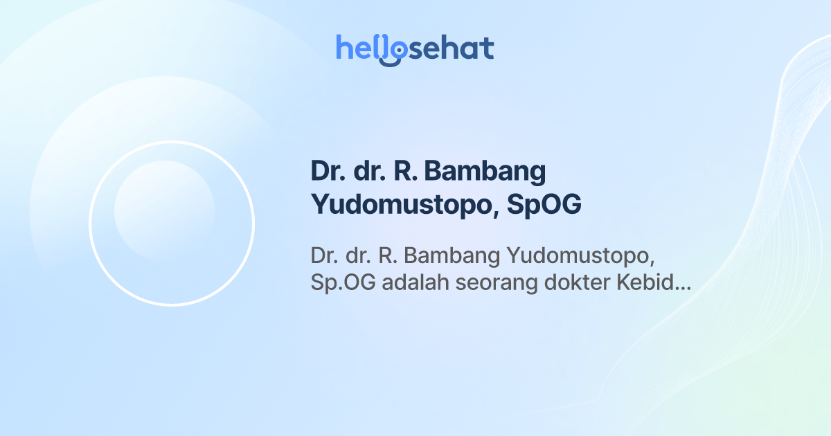 Dr. dr. R. Bambang Yudomustopo, SpOG, Kebidanan dan Kandungan - Buat ...