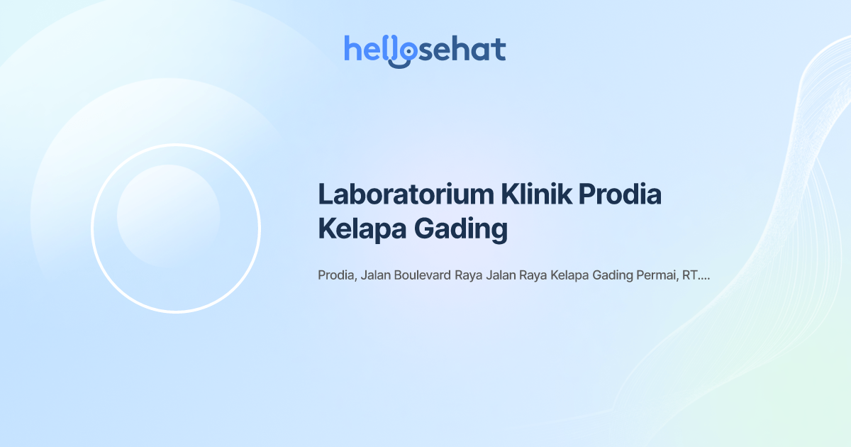 Laboratorium Klinik Prodia Kelapa Gading Buat Booking Online HelloSehat