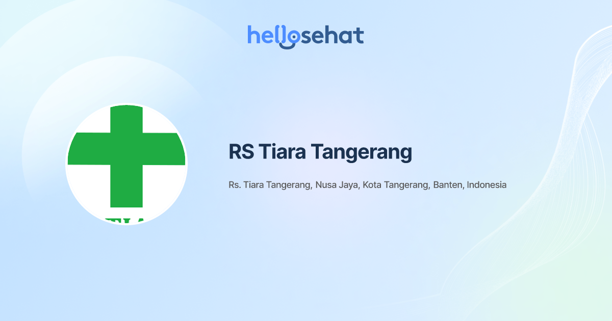 RS Tiara Tangerang Buat Booking Online HelloSehat